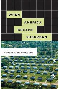 When America Became Suburban
