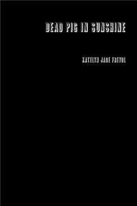 Dead Pig in Sunshine