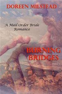 Burning Bridges - A Mail Order Bride Romance