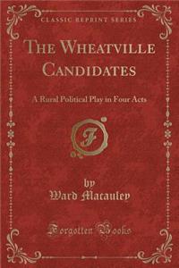 The Wheatville Candidates