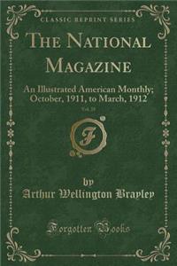 The National Magazine, Vol. 35: An Illustrated American Monthly; October, 1911, to March, 1912 (Classic Reprint)