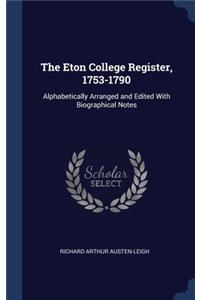The Eton College Register, 1753-1790
