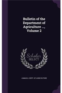 Bulletin of the Department of Agriculture ..., Volume 2