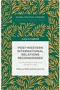 Post-Western International Relations Reconsidered