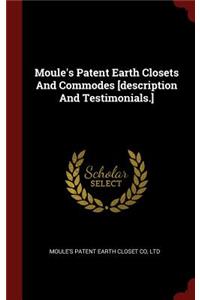 Moule's Patent Earth Closets and Commodes [description and Testimonials.]