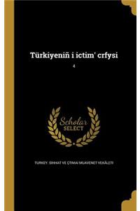 Türkiyeniñ i ictim' crfysi; 4