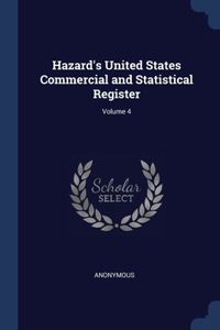 Hazard's United States Commercial and Statistical Register; Volume 4