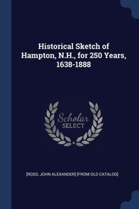 Historical Sketch of Hampton, N.H., for 250 Years, 1638-1888