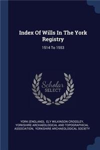 Index Of Wills In The York Registry
