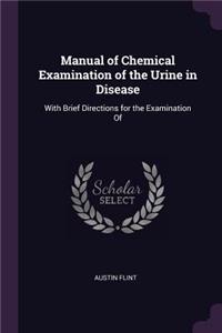 Manual of Chemical Examination of the Urine in Disease