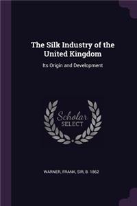 The Silk Industry of the United Kingdom