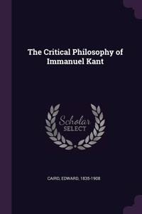 The Critical Philosophy of Immanuel Kant