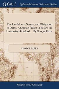 THE LAWFULNESS, NATURE, AND OBLIGATION O