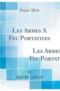 Les Armes a Feu Portatives