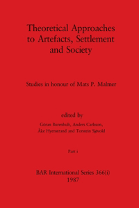 Theoretical Approaches to Artefacts, Settlement and Society, Part i