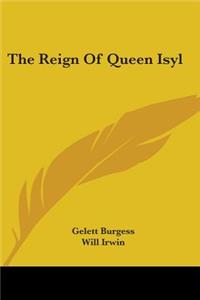 Reign Of Queen Isyl
