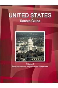 US Senate Guide Volume 1 Basic Information, Organization, Procedures