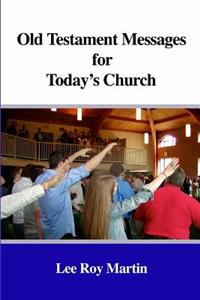 Old Testament Messages For Today's Church
