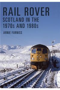 Rail Rover: Scotland in the 1970s and 1980s