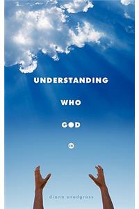 Understanding Who God Is
