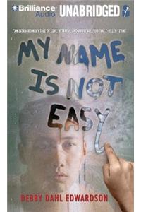 My Name Is Not Easy