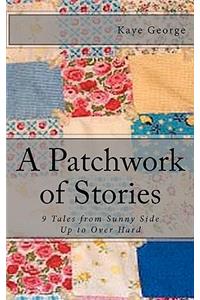 Patchwork of Stories: 9 Tales from Sunny Side Up to Over Hard