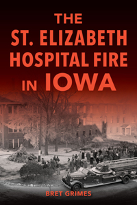 St. Elizabeth Hospital Fire in Iowa