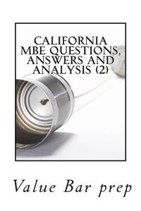 California MBE Questions, Answers and Analysis (2): Core Issues Presented on the California MBE Examination Are Answered and Analyzed with Legal Intelligence.