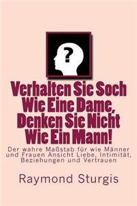 Verhalten Sie Soch Wie Eine Dame, Denken Sie Nicht Wie Ein Mann!