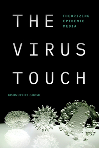 Virus Touch: Theorizing Epidemic Media