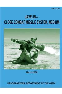 Javelin-Close Combat Missile System, Medium (FM 3-22.37)