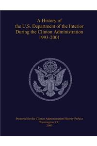 History of the U.S. Department of the Interior During the Clinton Administration 1993-2001