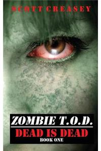 Zombie T.O.D.: Dead Is Dead: Dead Is Dead