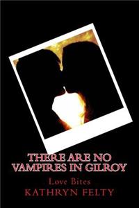 There Are No Vampires in Gilroy