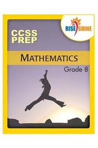 Rise & Shine CCS Prep Grade 8 Mathematics