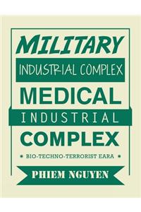 Military Industrial Complex Medical Industrial Complex