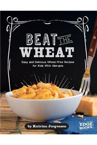 Beat the Wheat!