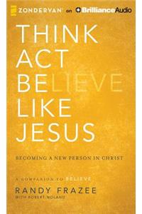 Think, Act, Be Like Jesus