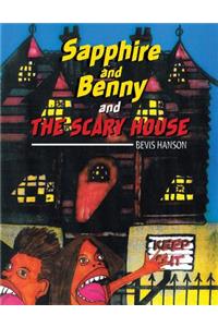 Sapphire and Benny and the Scary House