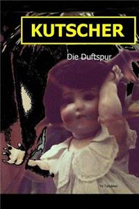 Kutscher: Die Duftspur