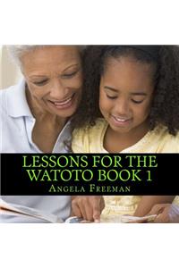 Lessons For The Watoto Book 1