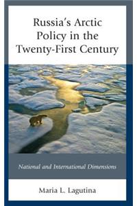 Russia's Arctic Policy in the Twenty-First Century