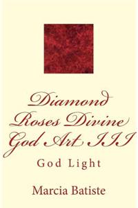 Diamond Roses Divine God Art III