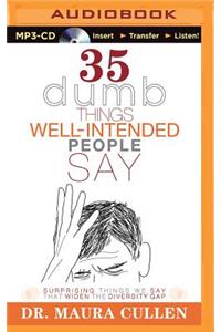 35 Dumb Things Well-Intended People Say