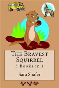 Bravest Squirrel 3 Books in 1