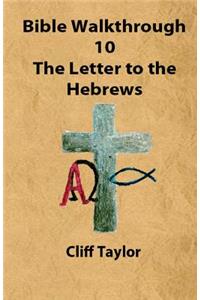 Bible Walkthrough - 10 - Hebrews