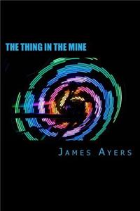 The Thing In The Mine