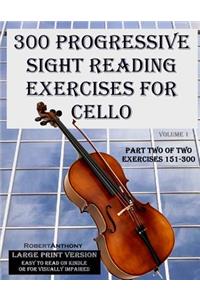 300 Progressive Sight Reading Exercises for Cello Large Print Version