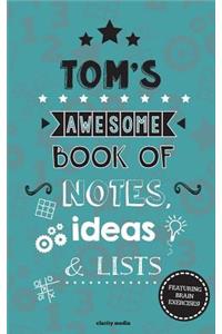Tom's Awesome Book Of Notes, Lists & Ideas
