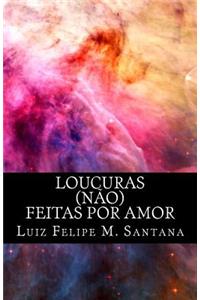 Loucuras (Nao) Feitas Por Amor